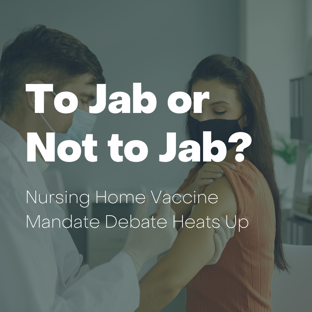 To Jab or Not to Jab?  Nursing Home Vaccine Mandate Debate Heats Up Image